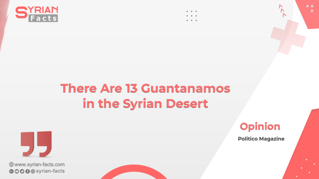 There Are 13 Guantanamos in the Syrian Desert