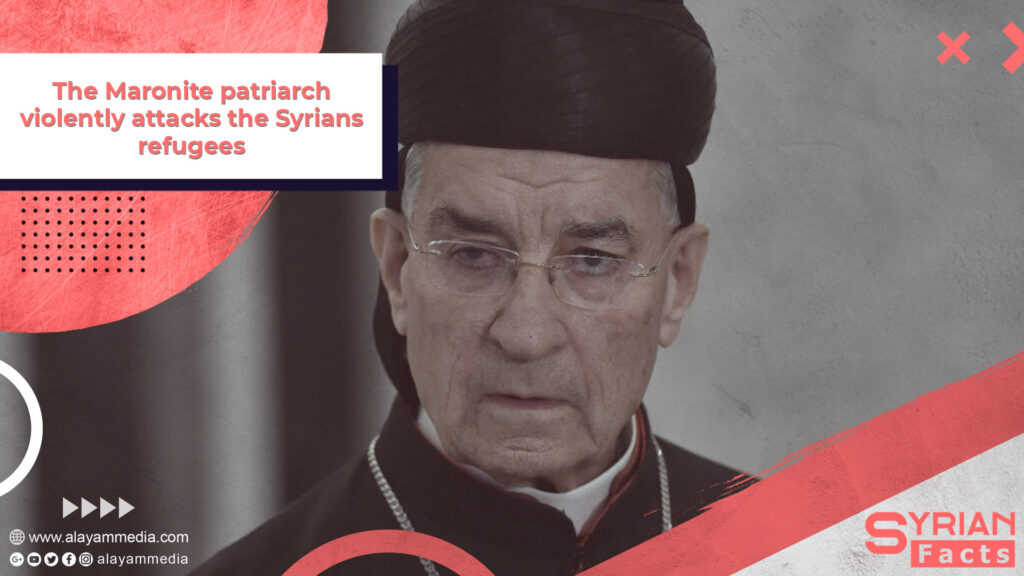 The Maronite patriarch violently attacks the Syrians refugees