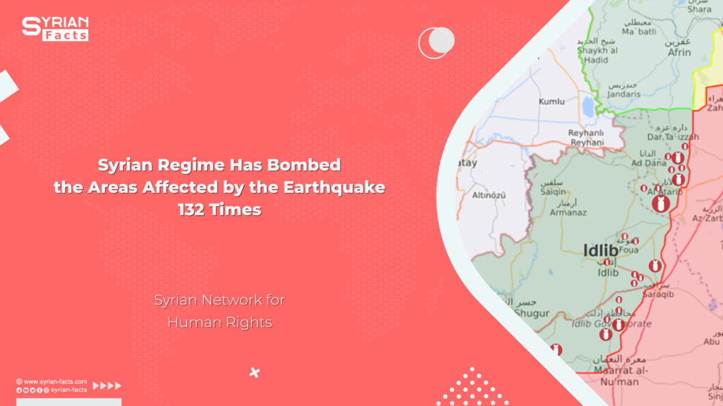 Syrian Regime Has Bombed the Areas Affected by the Earthquake 132 Times