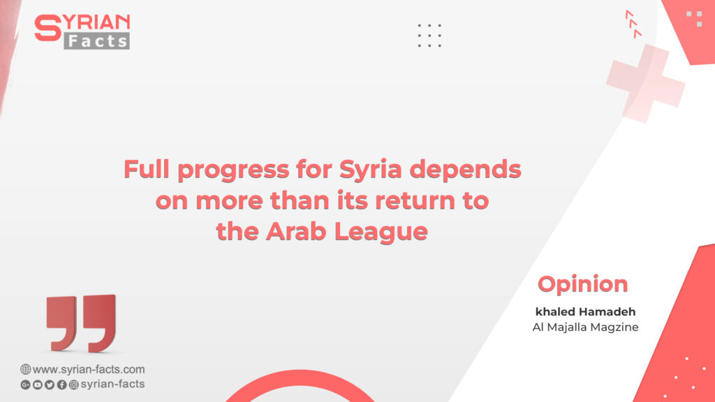 Full progress for Syria depends on more than its return to the Arab League