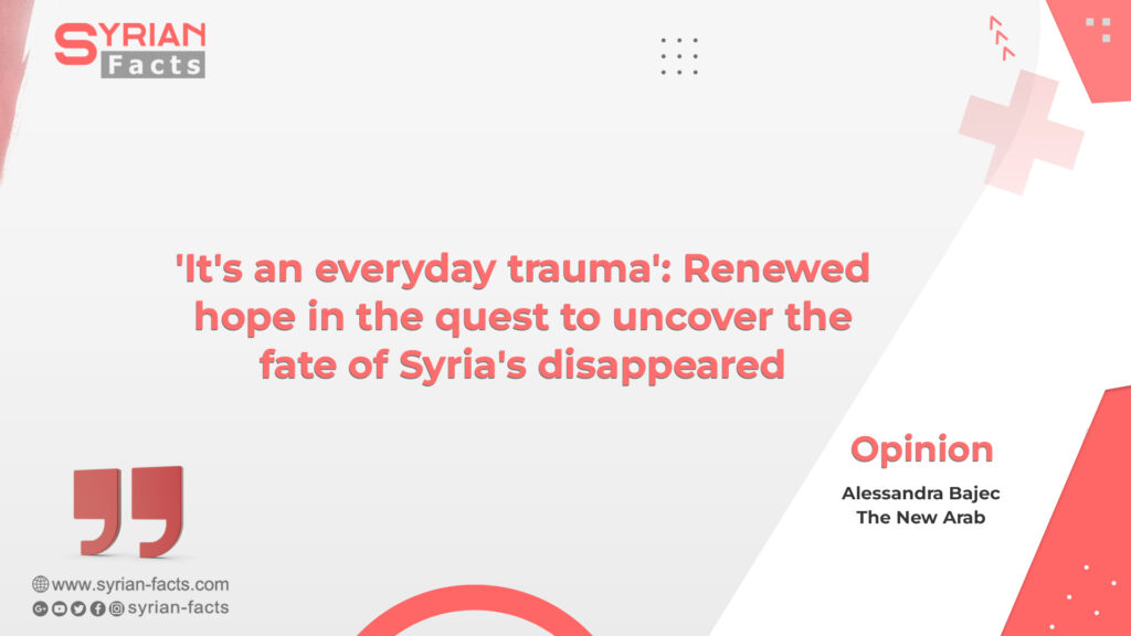 ‘It’s an everyday trauma’: Renewed hope in the quest to uncover the fate of Syria’s disappeared