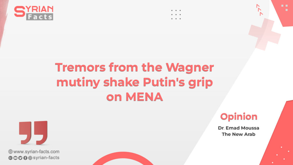 Tremors from the Wagner mutiny shake Putin’s grip on MENA