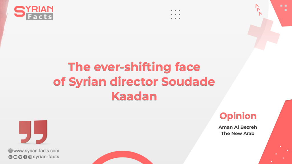 The ever-shifting face of Syrian director Soudade Kaadan