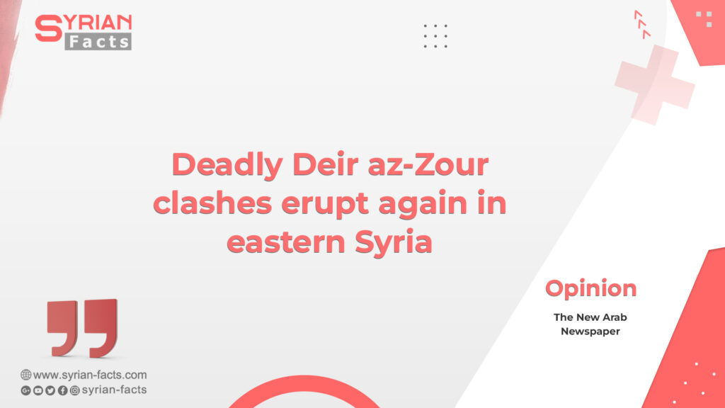 Deadly Deir az-Zour clashes erupt again in eastern Syria