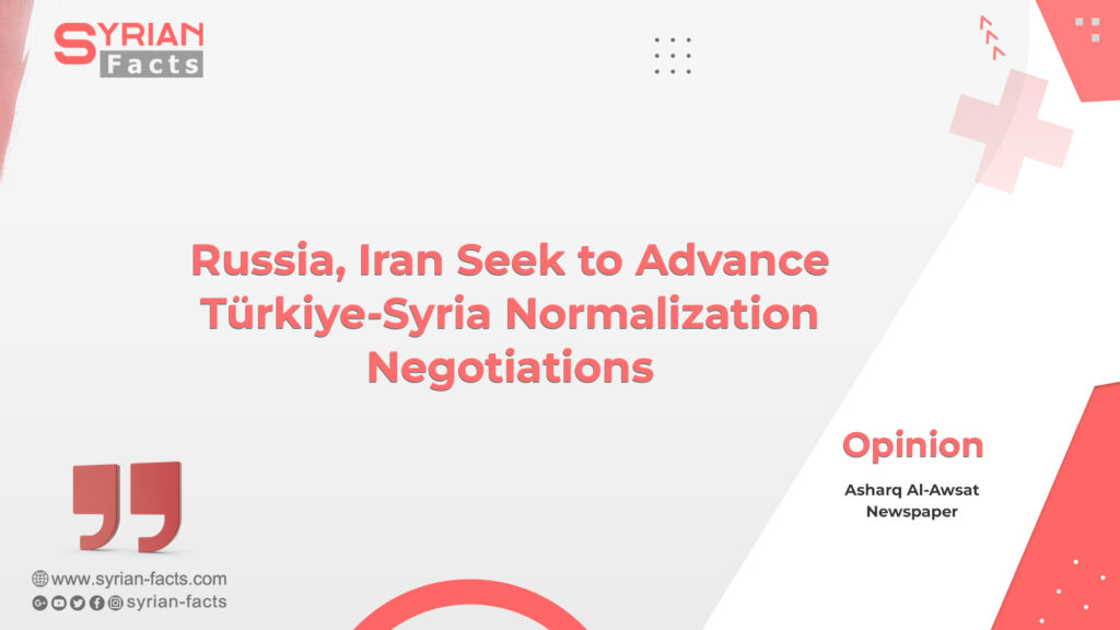 Russia, Iran Seek to Advance Türkiye-Syria Normalization Negotiations