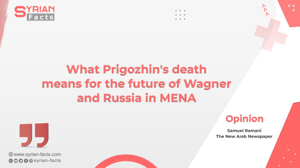 What Prigozhin’s death means for the future of Wagner and Russia in MENA