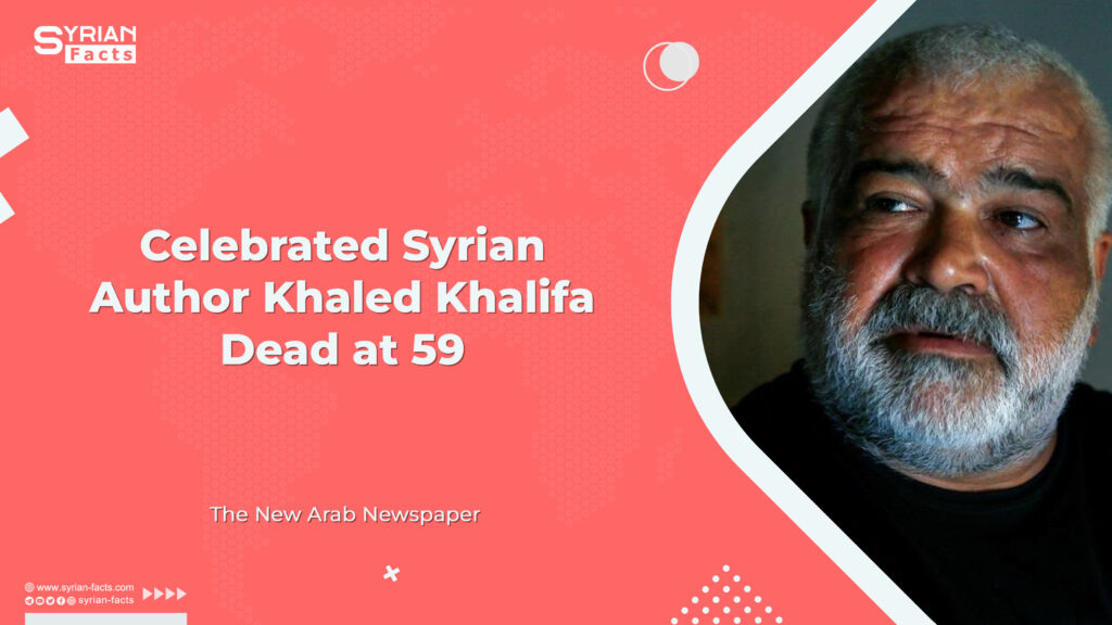 Celebrated Syrian Author Khaled Khalifa Dead at 59