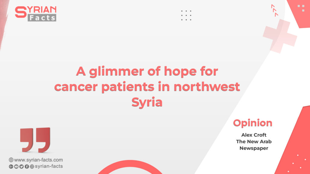 A glimmer of hope for cancer patients in northwest Syria