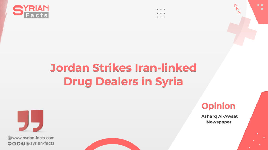 Jordan Strikes Iran-linked Drug Dealers in Syria