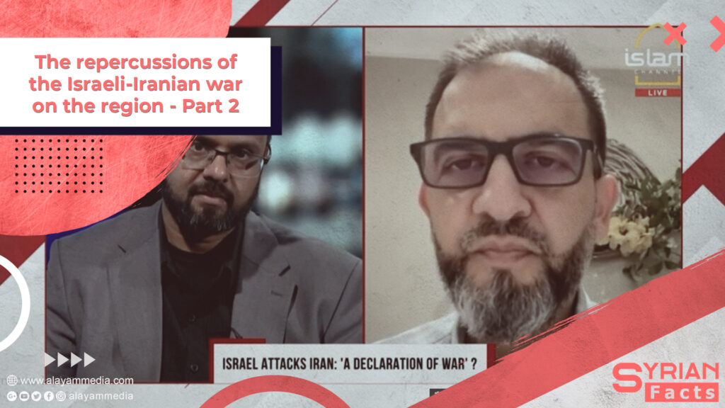 The repercussions of the Israeli-Iranian war on the region Part – 2